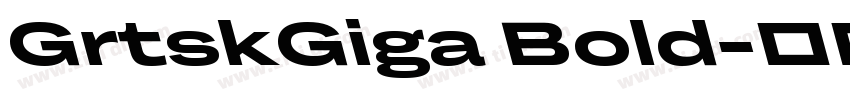 GrtskGiga Bold字体转换